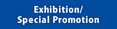 Exhibition/Special Promotion